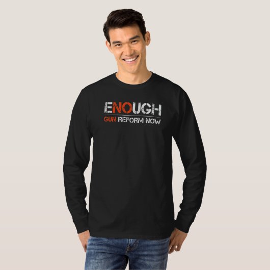 Gun Reform Now Enough End Gun Violence Awareness W T-shirt (Voorkant volledig)