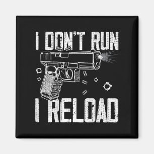 Gun Rights I Don't Run I Reload I Dont Run (on Bac Magneet