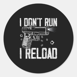 Gun Rights I Don't Run I Reload I Dont Run (on Bac Ronde Sticker