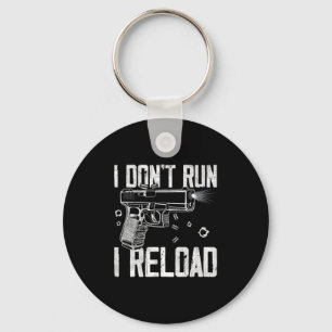 Gun Rights I Don't Run I Reload I Dont Run (on Bac Sleutelhanger