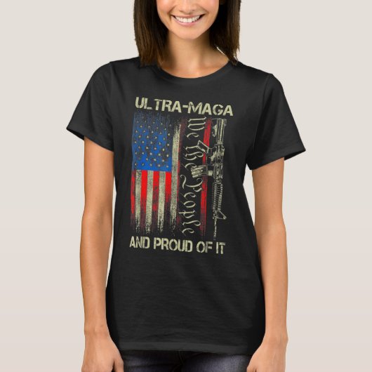 Gun USA Flag Patriots Ultra MAGA And Proud Of It  T-shirt (Voorkant)