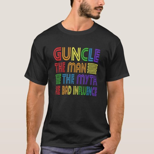 Guncle The Man Myth Bad Influence beroemd gemaakt  T-shirt (Voorkant)