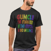 Guncle The Man Myth Bad Influence beroemd gemaakt  T-shirt (Voorkant)