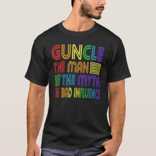 Guncle The Man Myth Bad Influence beroemd gemaakt  T-shirt