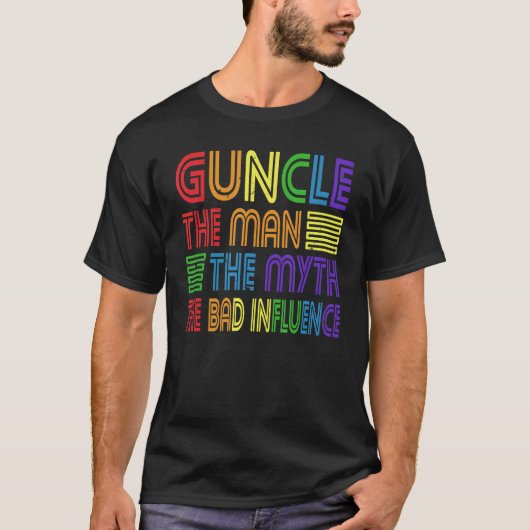Guncle The Man Myth Bad Influence beroemd gemaakt  T-shirt (Voorkant)