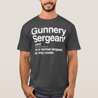 Gunnery Sergeant Definition T-shirt