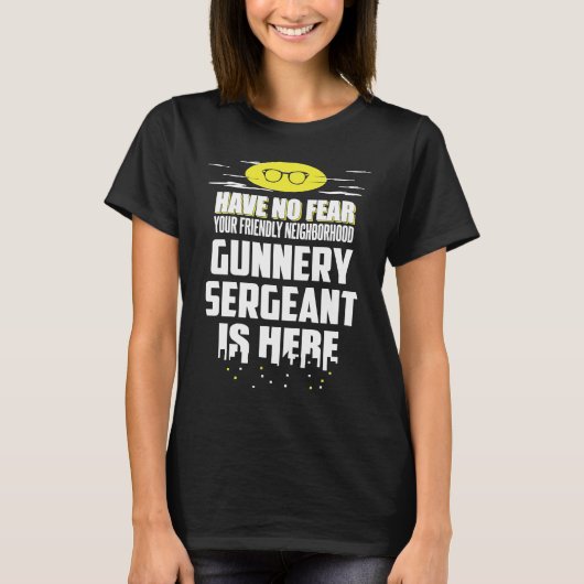 Gunnery Sergeant Have No Fear T-shirt (Voorkant)