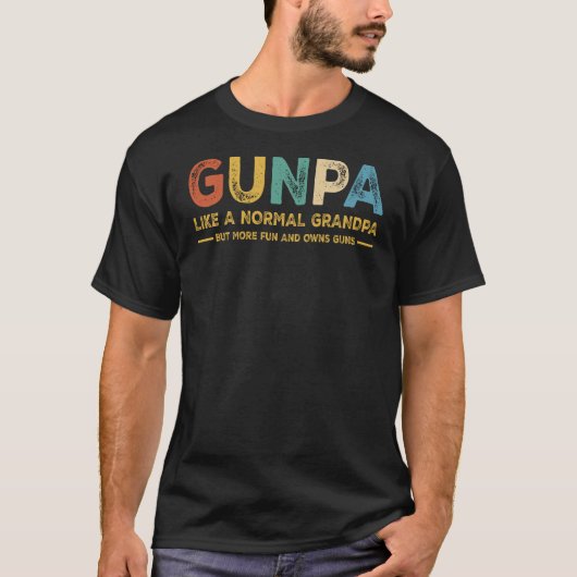 Gunpa als een normale opa, maar leuker, bezit Pist T-shirt (Voorkant)