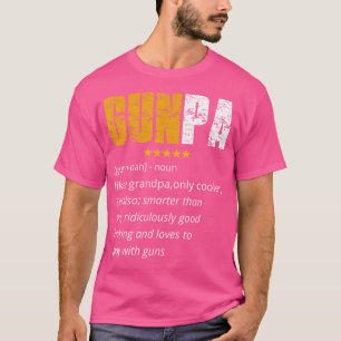 Gunpa Pistool Opa Funny Gunpa Definition Pistool O T-shirt