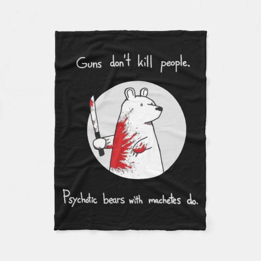 Guns Dont Kill People Bears With Machetes Do Fleece Deken (Voorkant)