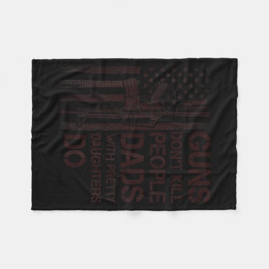 Guns Don't Kill People Dads With Pretty Daughters Fleece Deken (Voorkant (Horizontaal))