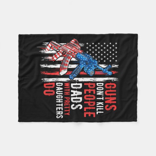 Guns Don't Kill People Dads With Pretty Daughters  Fleece Deken (Voorkant (Horizontaal))