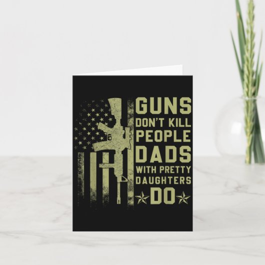 Guns Don't Kill People Dads With Pretty Daughters Kaart (Voorkant)