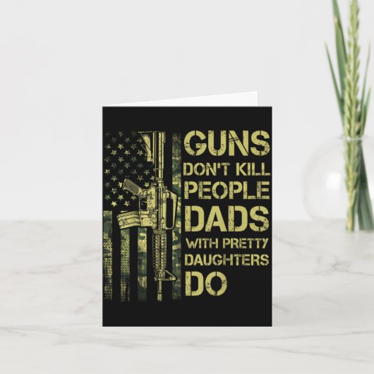 Guns Don't Kill People Dads With Pretty Daughters Kaart (Voorkant)