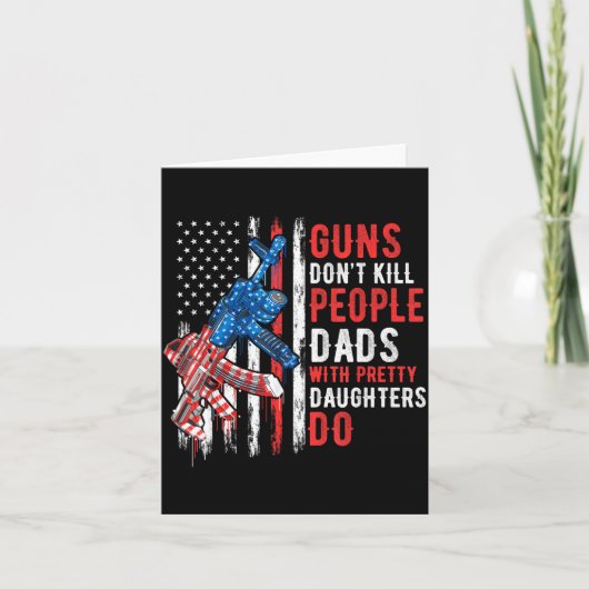 Guns Don't Kill People Dads With Pretty Daughters Kaart (Voorkant)