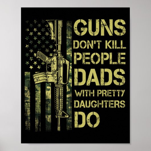 Guns Don't Kill People Dads With Pretty Daughters  Poster (Voorkant)
