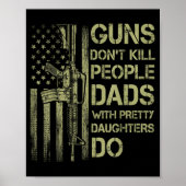 Guns Don't Kill People Dads With Pretty Daughters Poster (Voorkant)