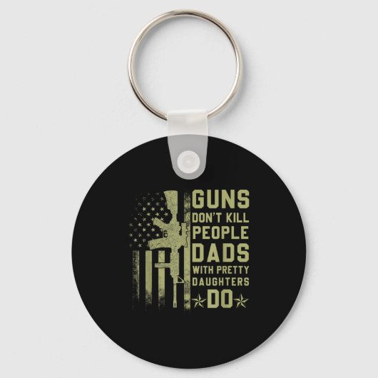 Guns Don't Kill People Dads With Pretty Daughters  Sleutelhanger (Voorkant)