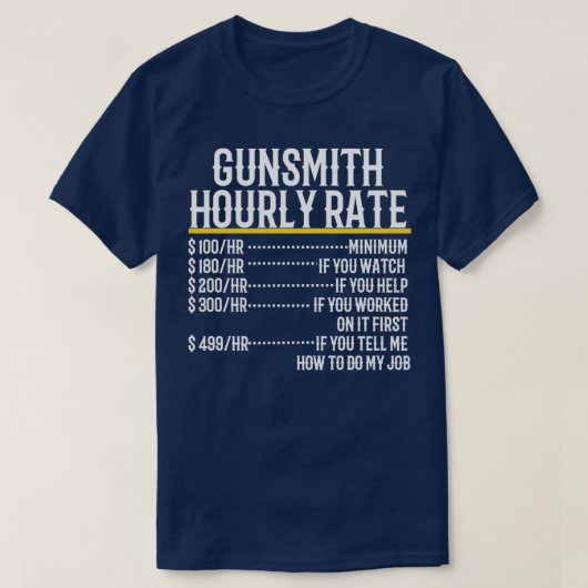 Gunsmith Hourly Rate T-shirt (Design voorkant)