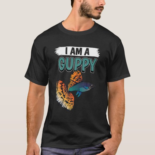 Guppies Quote Fish Aquarium Eigenaar I Am a Guppy T-shirt (Voorkant)