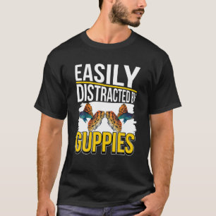 Guppy Quote Fish Aquarium Eigenaar gemakkelijk ver T-shirt