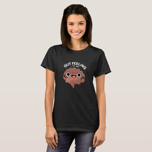 Gut Feeling Funny Anatomine Intestine Pun Dark BG T-shirt (Voorkant volledig)
