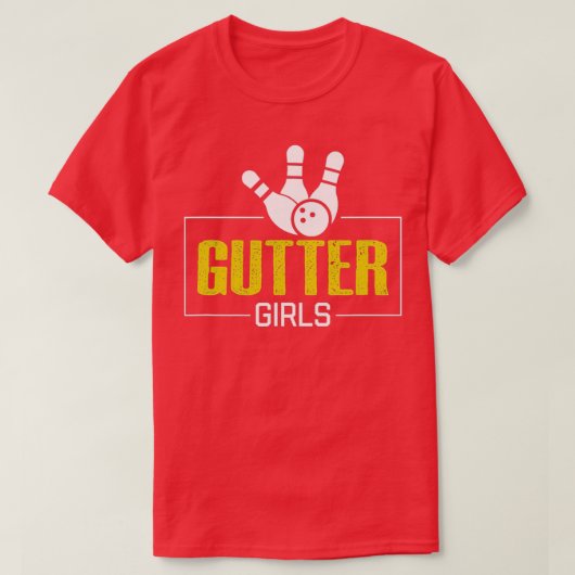 Gutter Girls Cool Gezegde Bowling Girl T T-shirt (Design voorkant)