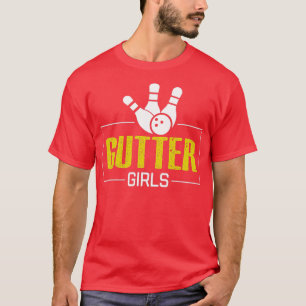 Gutter Girls Cool Gezegde Bowling Girl T T-shirt