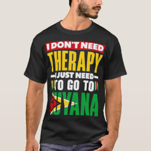Guyana Guyanese Guyana Flag I heeft geen therapief T-shirt