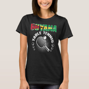 Guyana Table Tennis Support Guyanese Ping Pong T-shirt