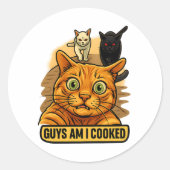 Guys Am I Cooked? Funny Cat Meme Panic Reaction Ronde Sticker (Voorkant)