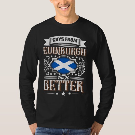 Guys from EDINBURGH do it better Scotland flag T-shirt (Voorkant)