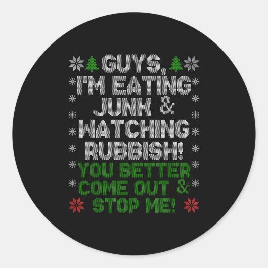 Guys, I'm Eating Junk And Watching Rubbish! Ronde Sticker (Voorkant)