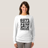 GUYS WHATEVER CATS FOREVER Funny Cat t-shirts (Voorkant volledig)
