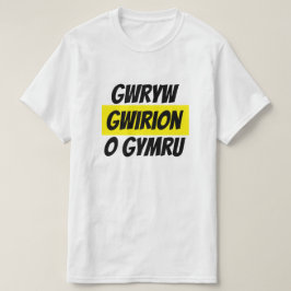 gwryw gwirion o Gymru | gekke man uit Wales T-shirt