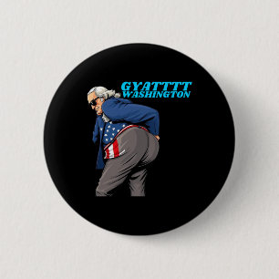 Gyat Washington Grappig 4 juli Slang George Washin Ronde Button 5,7 Cm