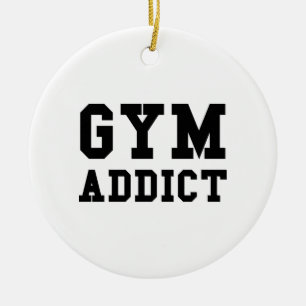 GYM ADDICT KERAMISCH ORNAMENT