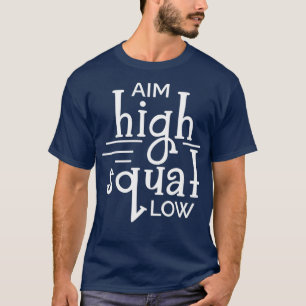Gym Aim High Squat Low Workout Quote Personal Trai T-shirt