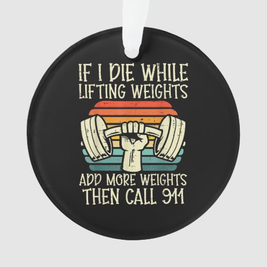 Gym Als Ik Sterf Liften Weegt Grappige Workout Fit Ornament (voorkant)