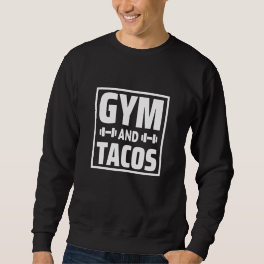 Gym and Tacos Taco Workout weightlifting Fitness Trui (Voorkant)