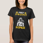 Gym Coach In Space T-shirt (Voorkant)