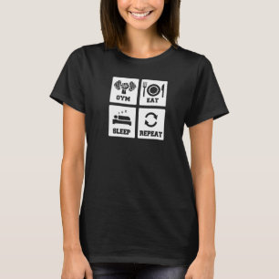 Gym Eet slaap Herhaal fitness slaap Herhaal slaap T-shirt