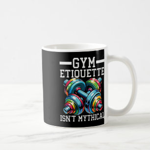 Gym etiquette workout bodybuilding fitness bodybui koffiemok