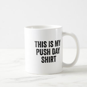 Gym Fitness Bodybuilding Dit Is Mijn Push Dag 1  Koffiemok