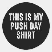 Gym Fitness Bodybuilding This Is My Push Day  Ronde Sticker (Voorkant)