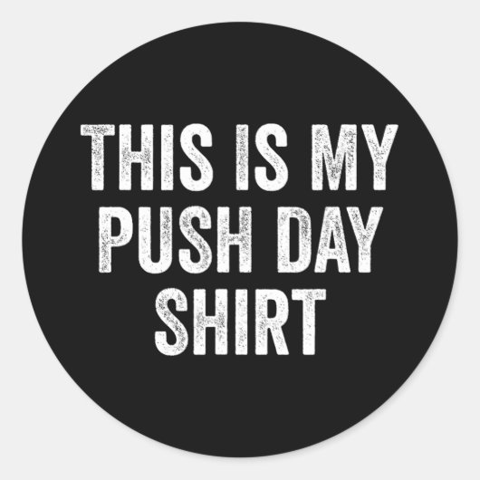 Gym Fitness Bodybuilding This Is My Push Day  Ronde Sticker (Voorkant)