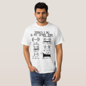 Gym Funny Quottes, Dingen die ik in mijn vrije tij T-shirt (Voorkant volledig)
