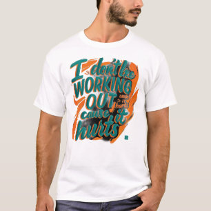 Gym Grappige Quote Workout Motivatie  T-shirt