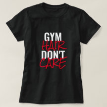 Gym Hair Don't Care T-shirt voor vrouwen