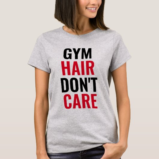 Gym Hair Don't Care T-shirt voor vrouwen (Voorkant)